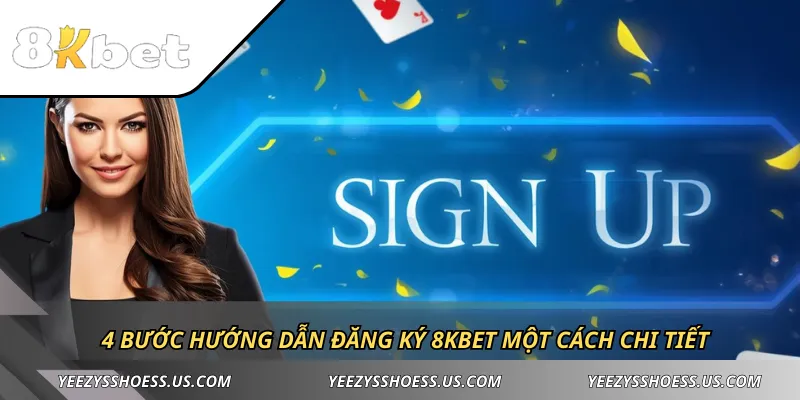 4 bước hướng dẫn đăng ký 8KBET một cách chi tiết