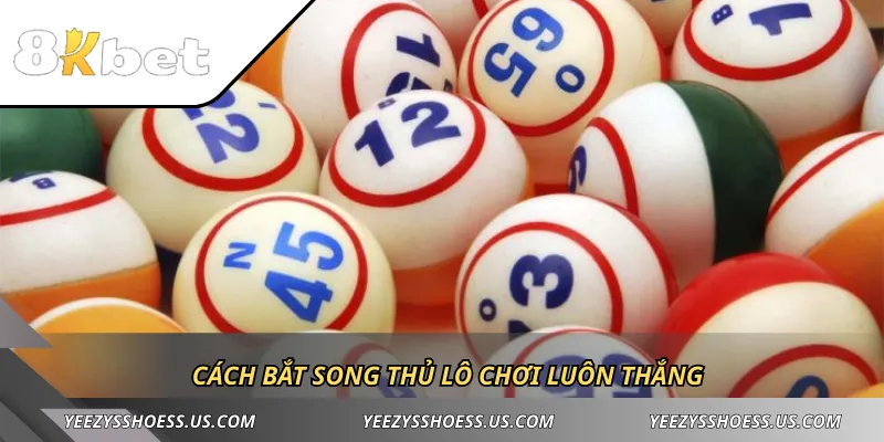 Cách bắt song thủ lô chơi luôn thắng