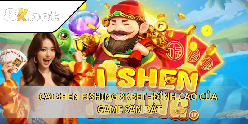 Cai Shen Fishing 8KBET