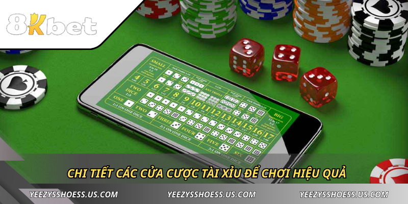 Chi tiết các cửa cược Tài Xỉu để chơi hiệu quả