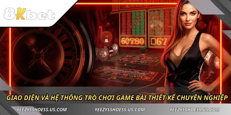 Giao diện và hệ thống trò chơi game bài thiết kế chuyên nghiệp