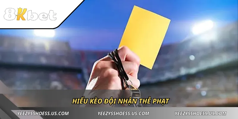 Hiểu kèo đội nhận thẻ phạt