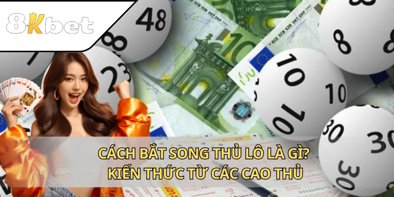 Song Thủ Lô Là Gì