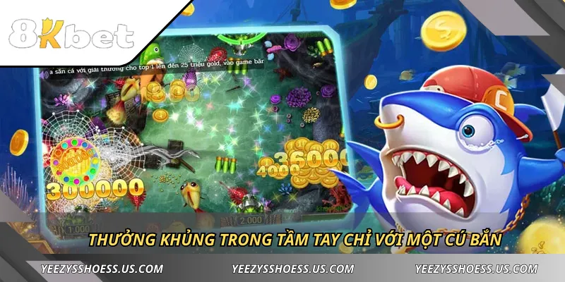Thưởng khủng trong tầm tay chỉ với một cú bắn