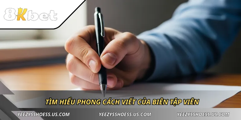 Tìm hiểu phong cách viết của biên tập viên