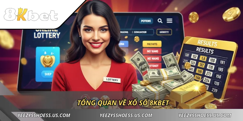 Tổng quan về xổ số 8KBET